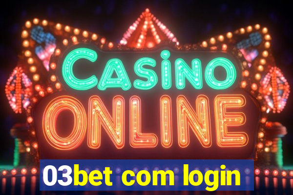 03bet com login